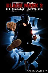 Black Mask 2 City of Masks (2002) ORG Hindi Dubbed Movie
