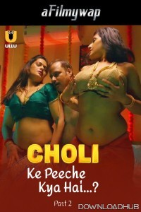 Choli Ke Peeche Kya Hai (2024) ULLU Part 2 Hindi Hot Web Series