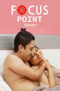Focus Point (2025) S01 Part 1 Sutraflix Hindi Hot Web Series