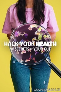 Hack Your Health The Secrets of Your Gut (2024) ORG Hindi Dubbed Movie