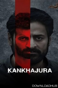 Kankhajura (2025) Season 1 Hindi Web Series