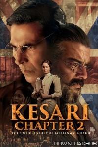 Kesari Chapter 2 The Untold Story Of Jallianwala Bagh (2025) Hindi Movie