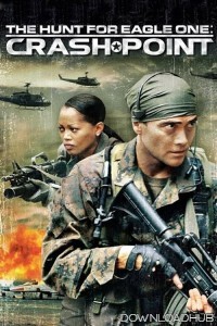 The Hunt For Eagle One Crash Point (2006) ORG Hindi Dubbed Movie